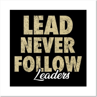 lead never follow Posters and Art